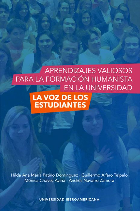 Aprendizajes valiosos para la formación humanista en la universidad : la voz de los estudiantes