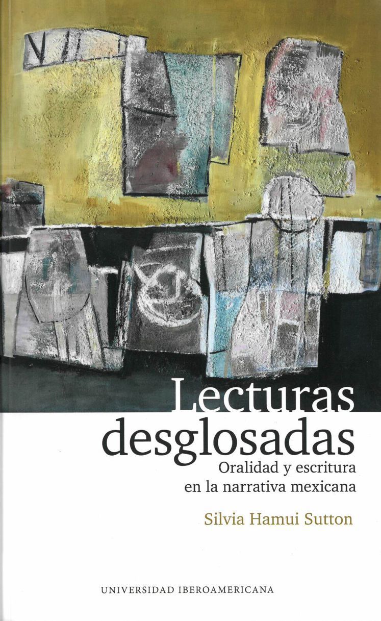 Lecturas desglosadas : oralidad y escritura en la narrativa mexicana